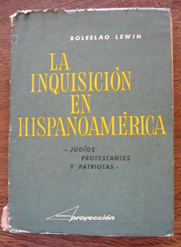 La Inquisición En Hispanoamérica, Lewin, Ed. Proyección