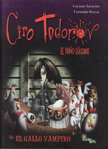 Ciro Todorov, El Niño Lúgubre: El Gallo Vampiro