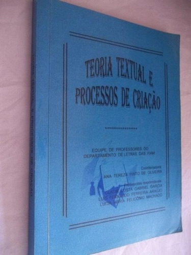 Teoria Textual E Processos De Criação Ana Tereza P. Oliveira