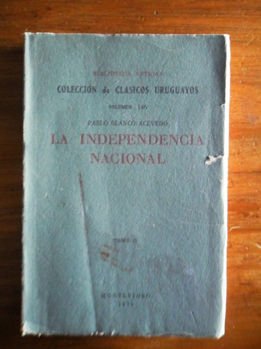 La Independencia Nacional Tomo 2 Pablo Blanco Acevedo Usado
