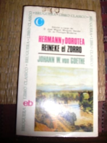 * J.w. Von Goethe   - Hermann Y Dorotea - Reineke El Zorro