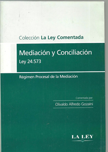 Mediacion Y Conciliacion Ley 24 573 Reg Procesal Gozaini Dyf