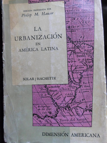 La Urbanizacion En America Latina - Philip M.hauser