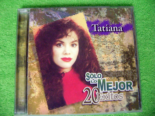 Eam Cd Tatiana Solo Lo Mejor 20 Exitos 2002 + Chicas De Hoy