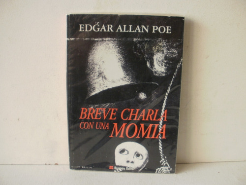 Breve Charla Con Una Momia -edgar Allan Poe  