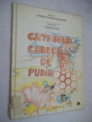 Catarina Cabeça De Pudim - Vanda Catarina Donádio