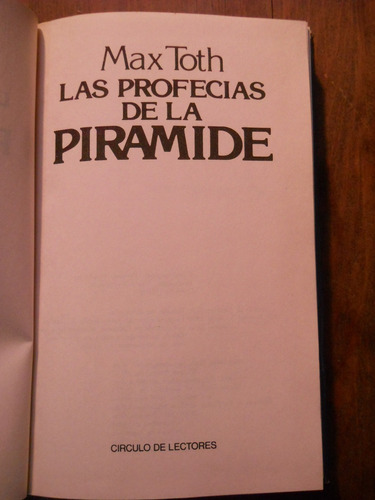 Las Profecias De La Piramide. Max Toth. Circulo De Lectores.