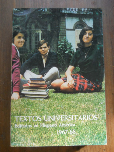 Textos Universitarios Editados En Hispano America 1967-68.-