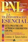 Pnl La Transformación Esencial. Connirae Y Tamara Andreas.