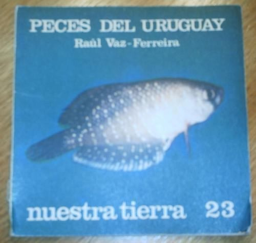 Peces Del Uruguay - Raul Vaz Ferreira - Nuestra Tierra