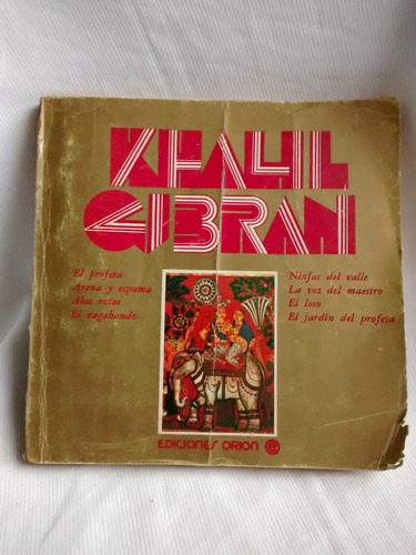 Imagen 1 de 4 de Khalil Gibran - Seleccion De Ward El Yachar - Ed. Orion 1984