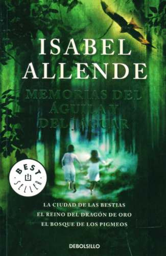 Memorias Del Águila Y Del Jaguar - Isabel Allende