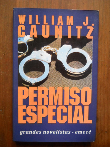 Permiso Especial. William J. Caunitz. Emece Editores.