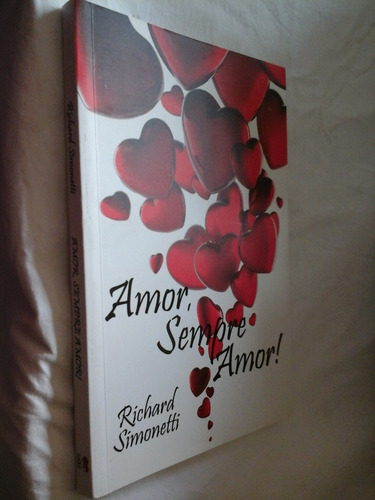 Livro Amor Sempre Amor! - Richard Simonetti