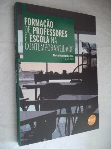 Formação De Professores E Escola Na Contemporaneidade Feldma