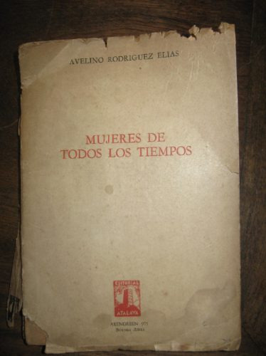 Mujeres De Todos Los Tiempos A. Rodriguez Elias Atalaya 1945