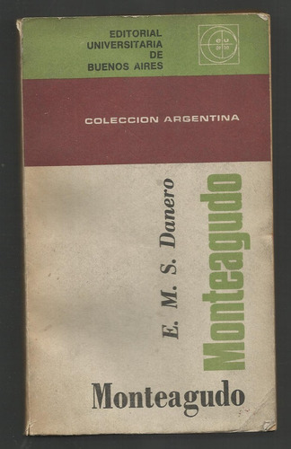 Danero Monteagudo. La Servidumbre Del Poder. 1968