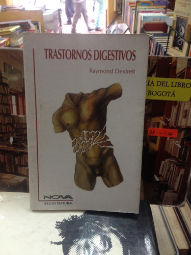 Trastornos Digestivos - Raymond Dextreit - Ed. Nova - Salud