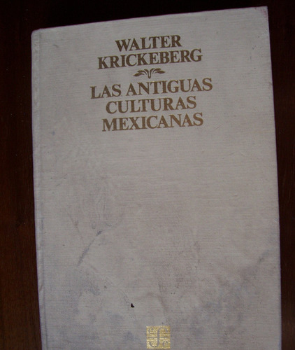 Las Antiguas Culturas Mexicanas-ilust-w.krickeberg-fce-vbf