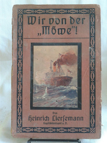 Wir Von Der Möwe Heinrich Liersemann 1916  En Alemán