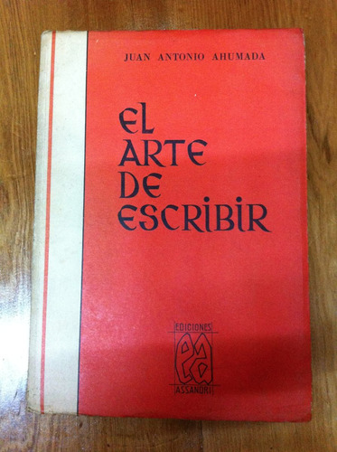 El Arte De Escribir - Juan Antonio Ahumada