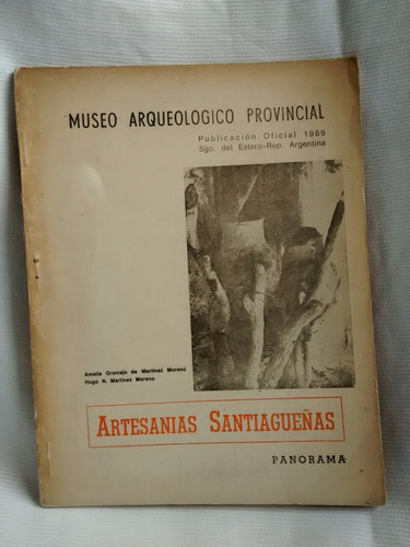 Artesanias Santiagueñas M. Moreno Arqueologico C/programa