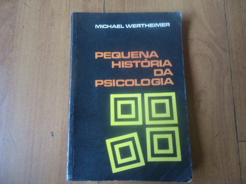 Pequena História Da Psicologia, Michael Wertheimer