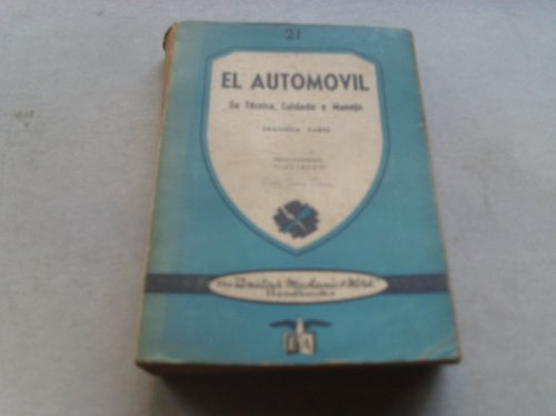 El Automovil Su Tecnica Cuidado Y Manejo