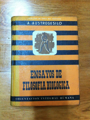 Ensayos De Filosofía Biologica - A. Austregesilo