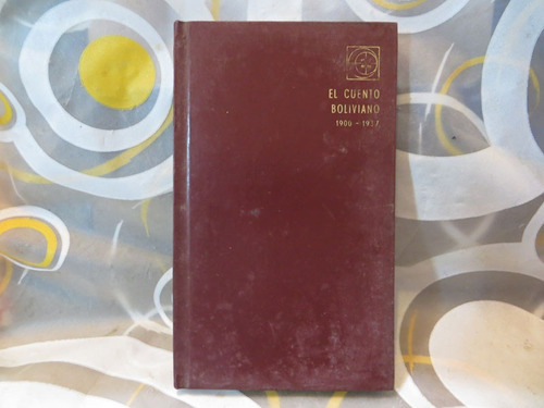 El Cuento Boliviano 1900 - 1937 Tapa Dura Eudeba