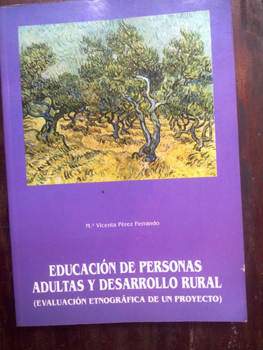 Educación Personas Adultas Y Desarrollo Rural (etnográfica)