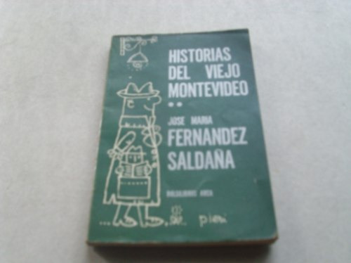 Historias Del Viejo Montevideo  Fernandez Saldaña