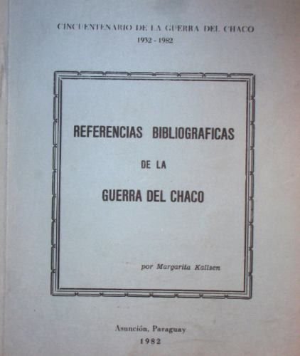 Libro Referencias Bibliograficas De La Guerra Del Chaco 1982