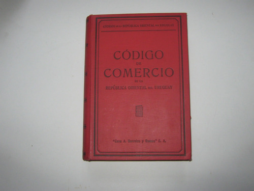 Codigo De Comercio De La R.o.u. Jimenez De Arechaga, 1930