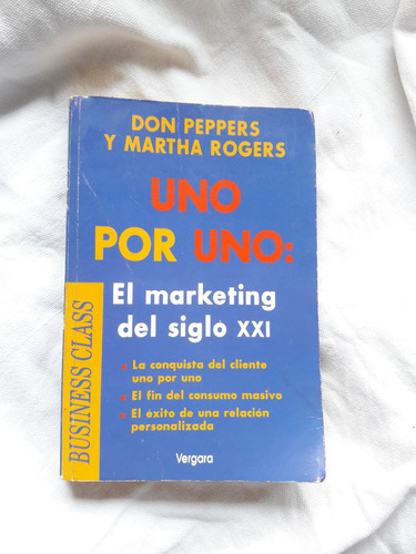 Uno Por Uno Marketing De Siglo Xxi Peppers Rogers