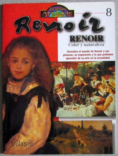 Renoir. Color Y Naturaleza / Grandes Artistas / Trillas