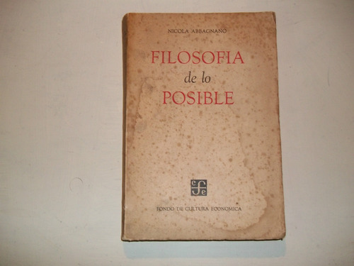 Filosofia De Lo Posible,por Nicola  Abagnano. F.c.e.1959