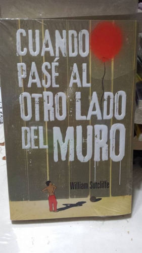 Cuando Pase Al Otro Lado Del Muro, William Sutcliffe Nvo Vbf