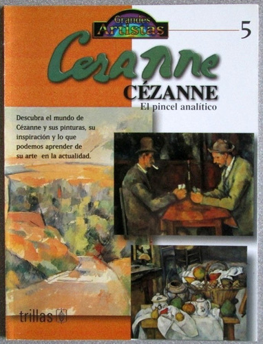 Grandes Artistas Cézanne El Pincel Analítico - Trillas