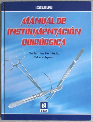 Manual De Instrumentación Quirúrgica - G. Hernández - Celsus