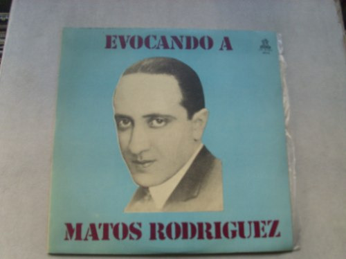 Matos Rodriguez Evocando Varias Orquestas