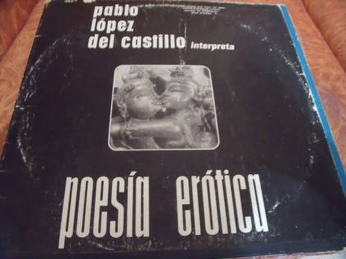 Lp Pablo Lopez Del Castillo, Interpreta Poesia Erotica