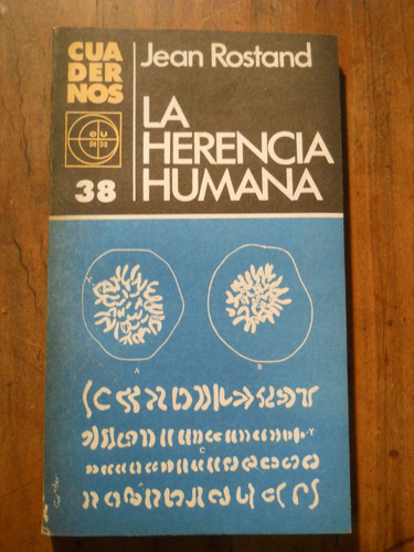 La Herencia Humana. Jean Rostand. Cuadernos Eudeba 38.-