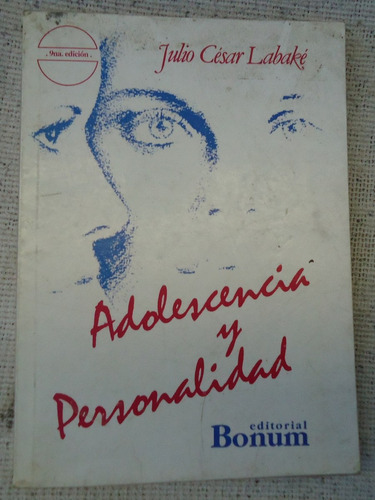 Adolescencia Y Personalidad - Julio Cesar Labake  Bonum 1996