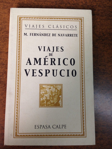 Viajes De Americo Vespucio / M. Fernandez De Navarrete