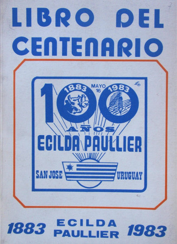 Libro Del Centenario 100 Años Ecilda Paullier San Jose