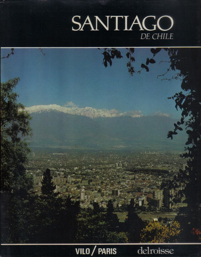Santiago De Chile Of Chile Du Chili / Textos Jaime Valdés