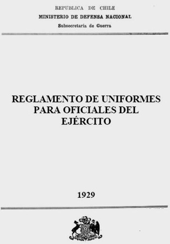 Reglamento Uniformes Oficiales Ejercito Chile Año 1929