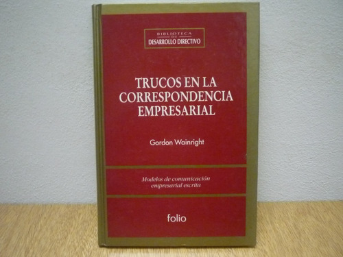 Trucos En La Correspondencia Empresarial. Gordon Waingright.