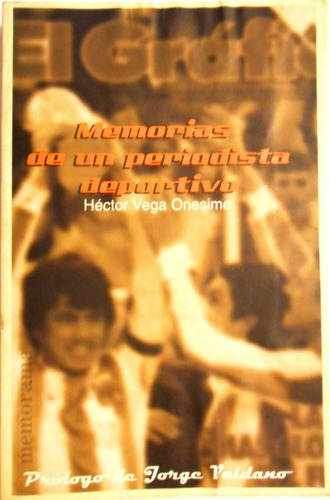 Futbol. Memorias De Un Periodista Deportivo H. Vega Onesime